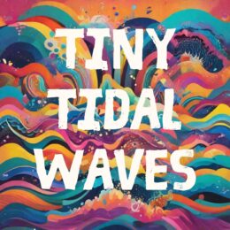 Tiny Tidal Waves – Raglan Community Radio Tiny Tidal Waves – Raglan Community Radio